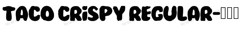 Taco Crispy Regular字体转换
